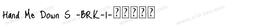 Hand Me Down S -BRK-1字体转换